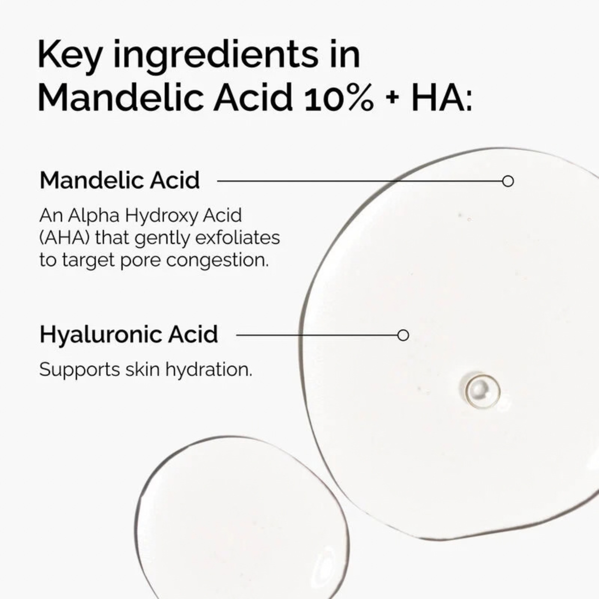 Mandelic Acid 10% + HA key ingredients: Mandelic Acid and Hyaluronic Acid